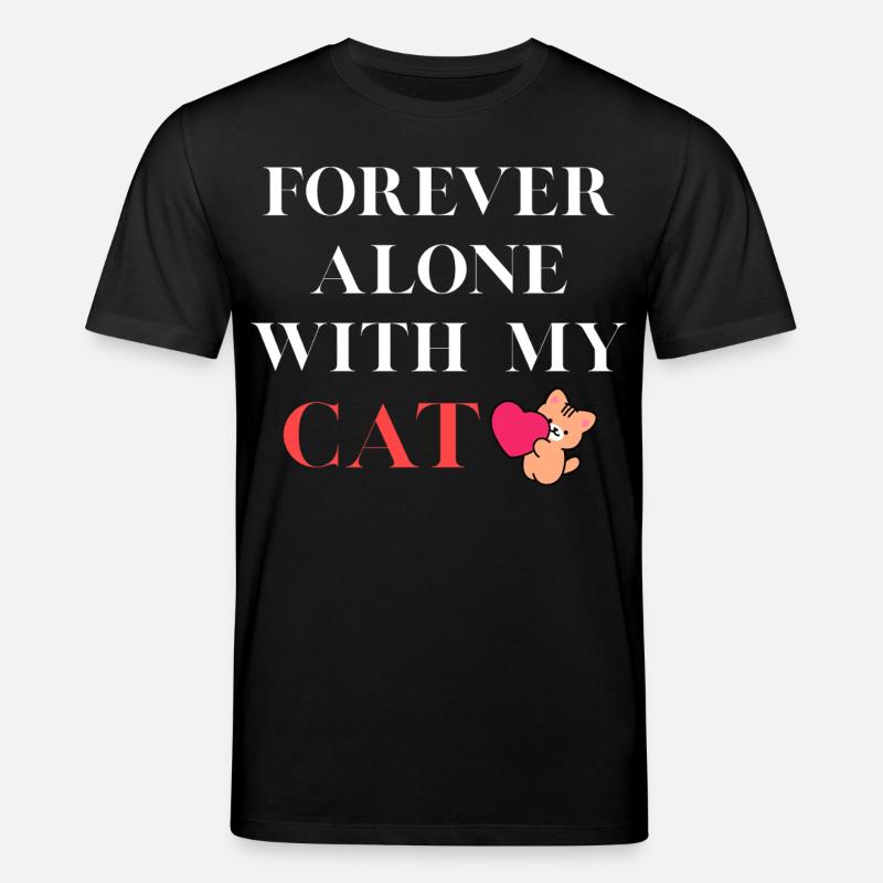 Toujours seul avec mon chat - T-shirt bio CREATOR Stanley/Stella Unisexe - noir