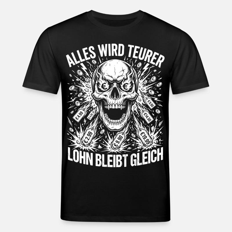 Alles Wird Teurer Lohn Bleibt Gleich - Stanley/Stella Unisex Bio-T-Shirt CREATOR  - Schwarz