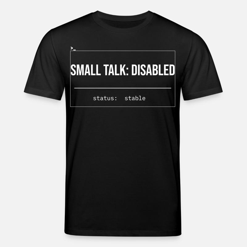 Small Talk: Disabled Status - Stanley/Stella Unisex Bio-T-Shirt CREATOR  - Schwarz
