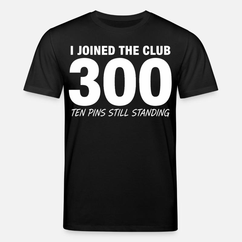 Bowling Spruch Lustig 300 - Stanley/Stella Unisex Bio-T-Shirt CREATOR - Schwarz