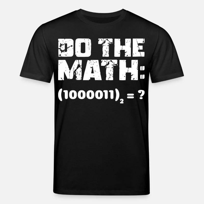 Do The Math Binary System - Stanley/Stella CREATOR Unisex Organic T-Shirt - black