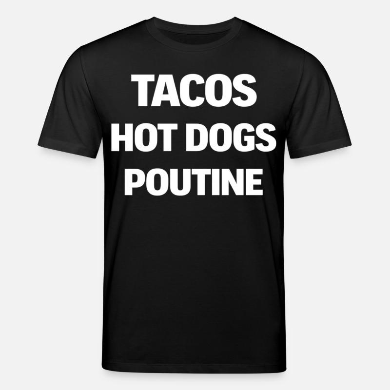 Tacos Hot Dogs Poutine - Stanley/Stella Unisex Bio-T-Shirt CREATOR  - Schwarz