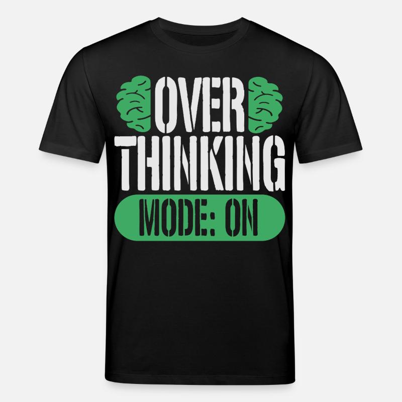 Angststörung Angststörungen Overthinking Mode On - Stanley/Stella Unisex Bio-T-Shirt CREATOR  - Schwarz