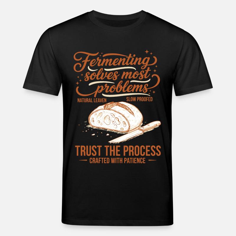 sourdough Fermenting Solves Problems - Stanley/Stella CREATOR Unisex Organic T-Shirt - black