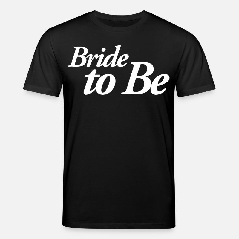 Bride To Be - Stanley/Stella Unisex Bio-T-Shirt CREATOR  - Schwarz