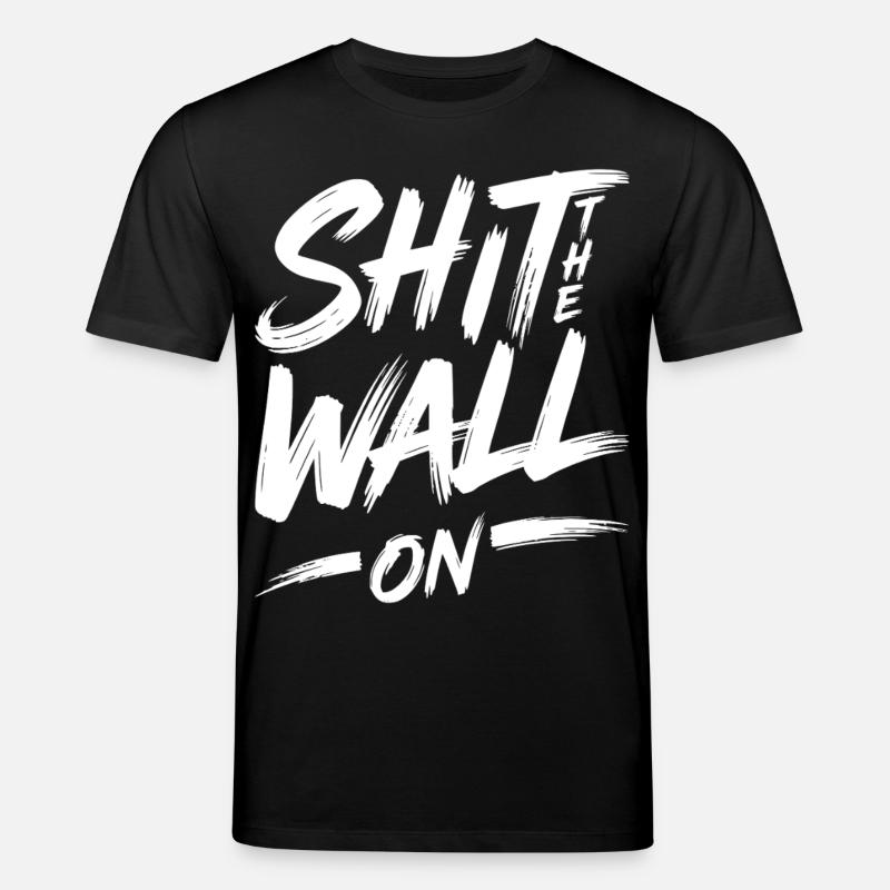 Shit the wall on - Stanley/Stella Unisex Bio-T-Shirt CREATOR - Schwarz