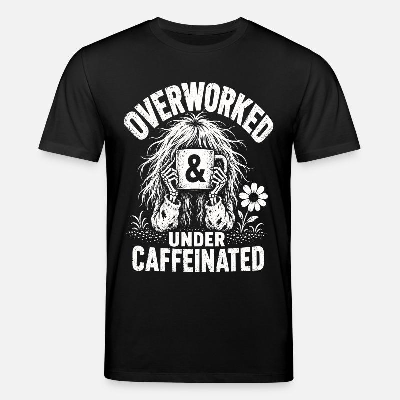 Kaffee Overworked Under Caffeinated Shirt - Stanley/Stella Unisex Bio-T-Shirt CREATOR - Schwarz