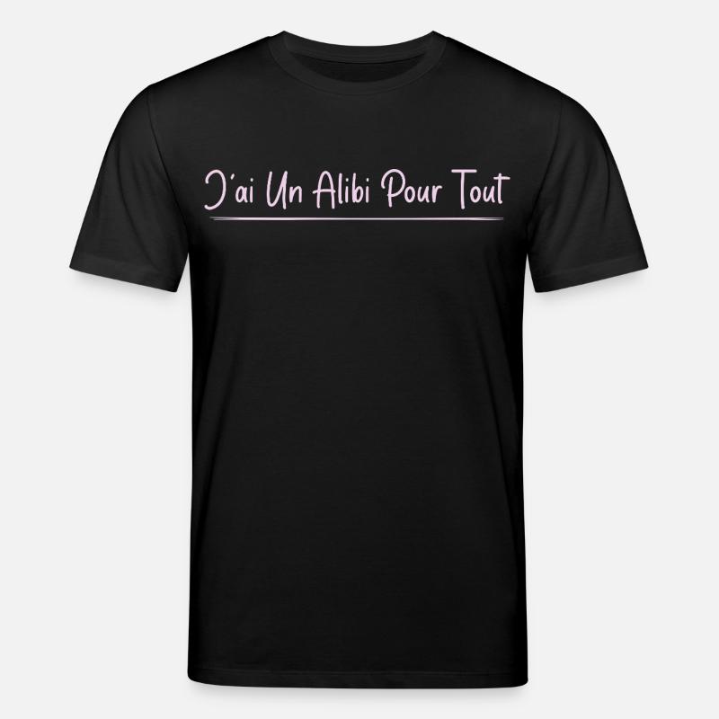 J’ai un alibi pour tout - T-shirt bio CREATOR Stanley/Stella Unisexe - noir