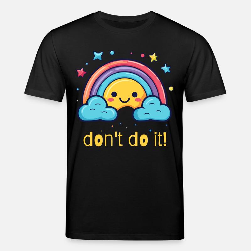 don't do it, happy rainbow - Stanley/Stella CREATOR Unisex Organic T-Shirt - black