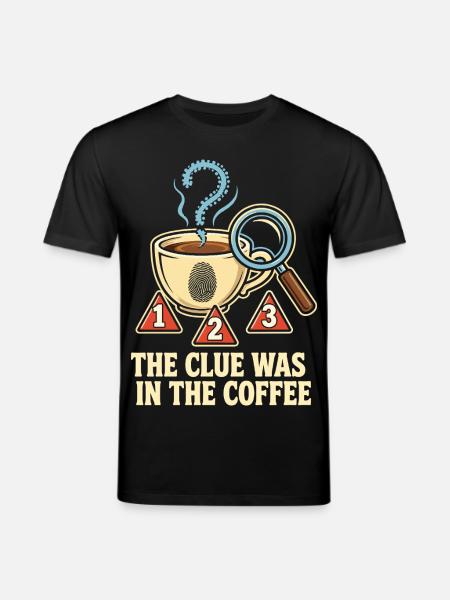 The Clue Was In The Coffee - Stanley/Stella CREATOR Unisex Organic T-Shirt - black