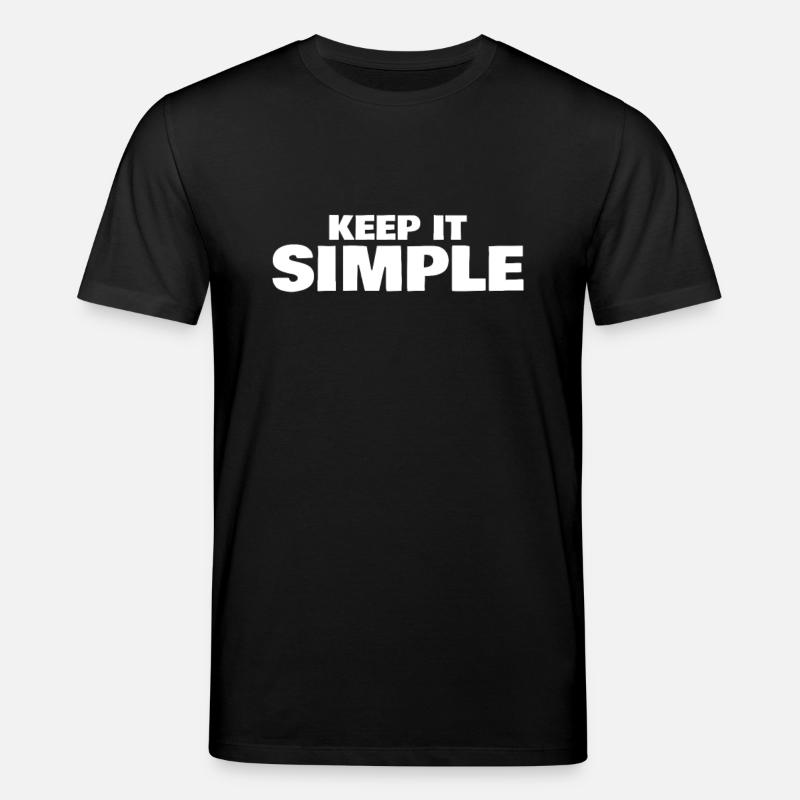 Keep it simple saying - Stanley/Stella CREATOR Unisex Organic T-Shirt - black