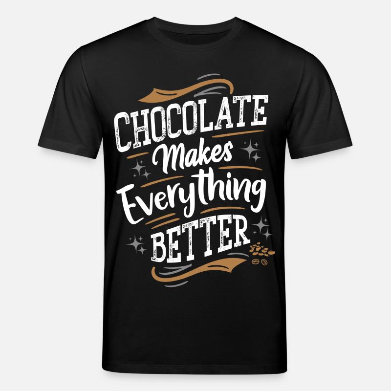 Chocolate makes everything better - Schokolade - Stanley/Stella Unisex Bio-T-Shirt CREATOR  - Schwarz