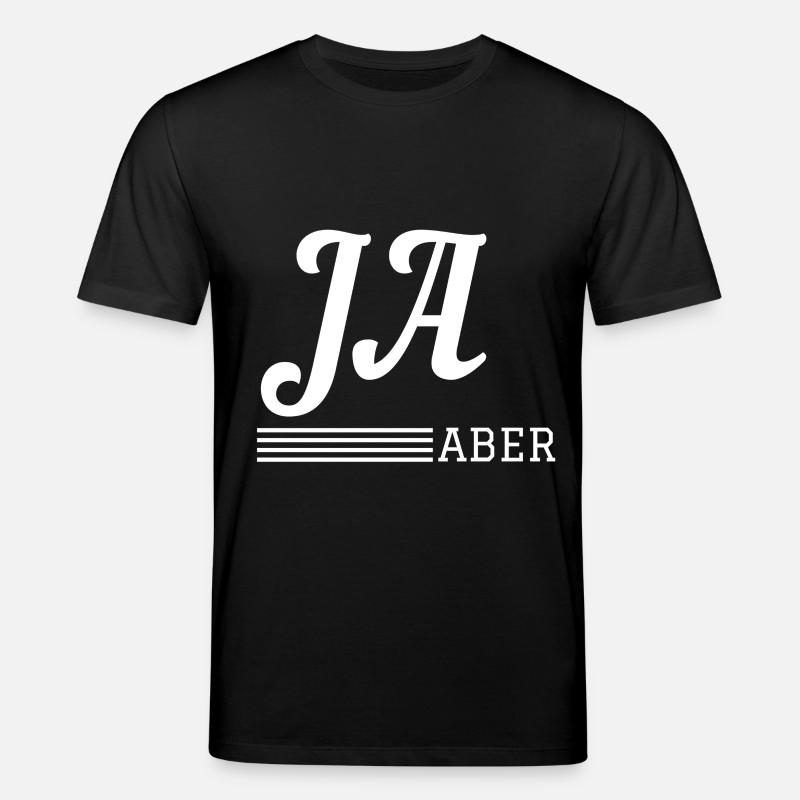 Ja, aber... - Stanley/Stella Unisex Bio-T-Shirt CREATOR  - Schwarz