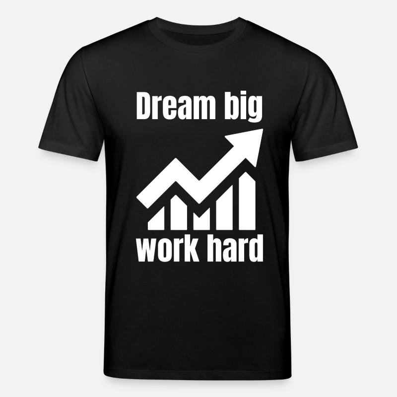 Träume groß, arbeite hart - Stanley/Stella Unisex Bio-T-Shirt CREATOR  - Schwarz
