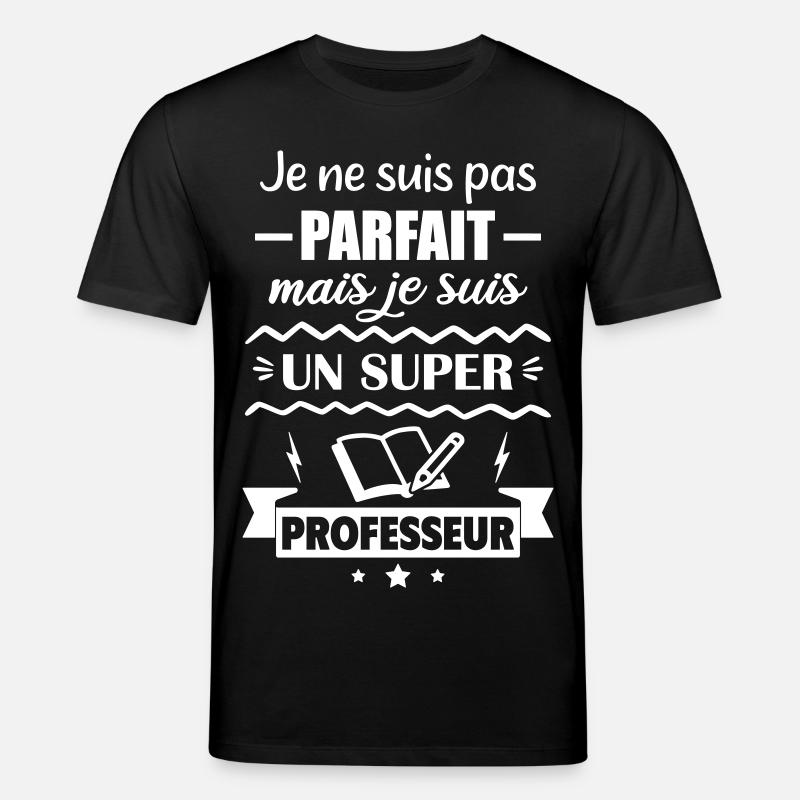 Pas parfait mais super professeur - T-shirt bio CREATOR Stanley/Stella Unisexe - noir