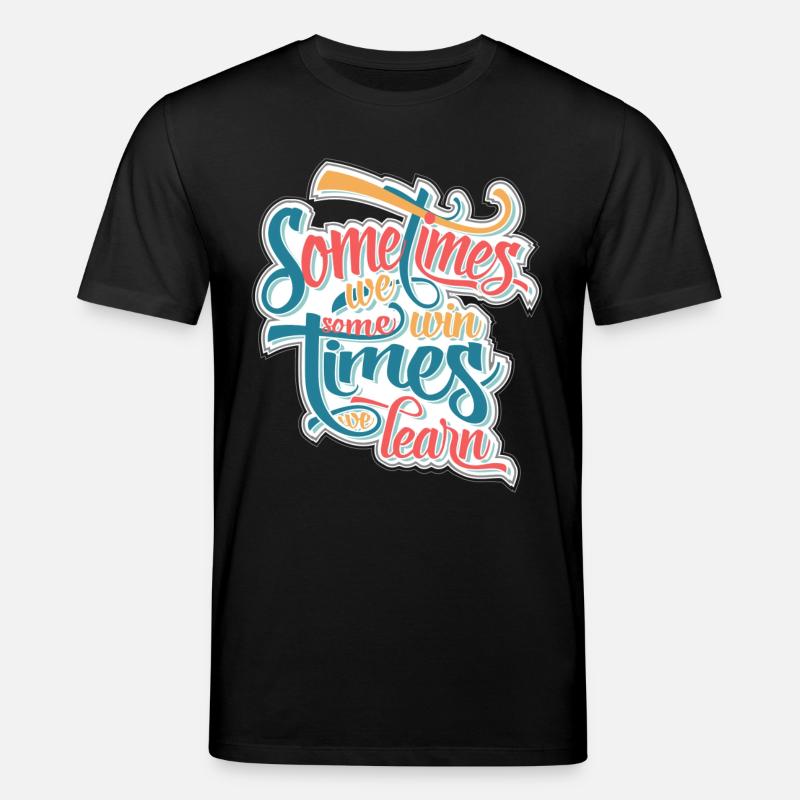 Sometimes we win... - T-shirt bio CREATOR Stanley/Stella Unisexe - noir