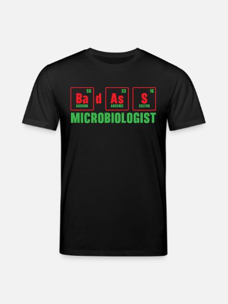 Badass Microbiologist Science Teacher Biology - Stanley/Stella CREATOR Unisex Organic T-Shirt - black