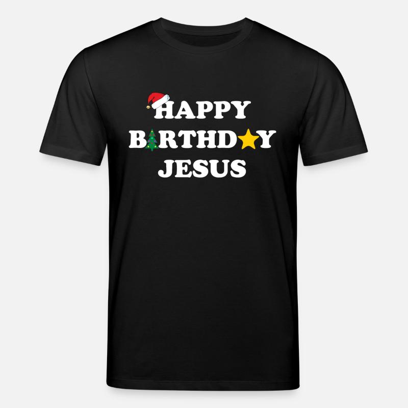 happy birthday jesus - T-shirt bio CREATOR Stanley/Stella Unisexe - noir