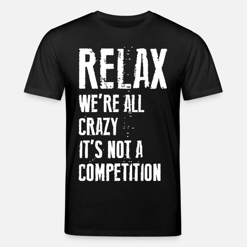 relax crazy mad - Stanley/Stella CREATOR Unisex Organic T-Shirt - black