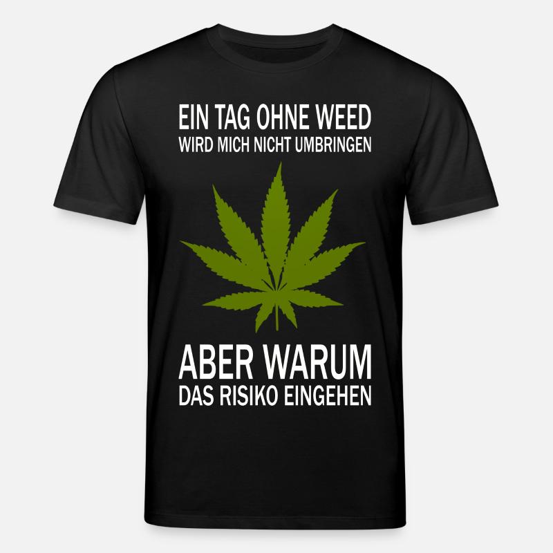 A day without weed - Stanley/Stella CREATOR Unisex Organic T-Shirt - black