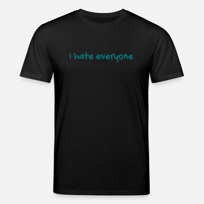 I hate everyone - Stanley/Stella CREATOR Unisex Organic T-Shirt - black