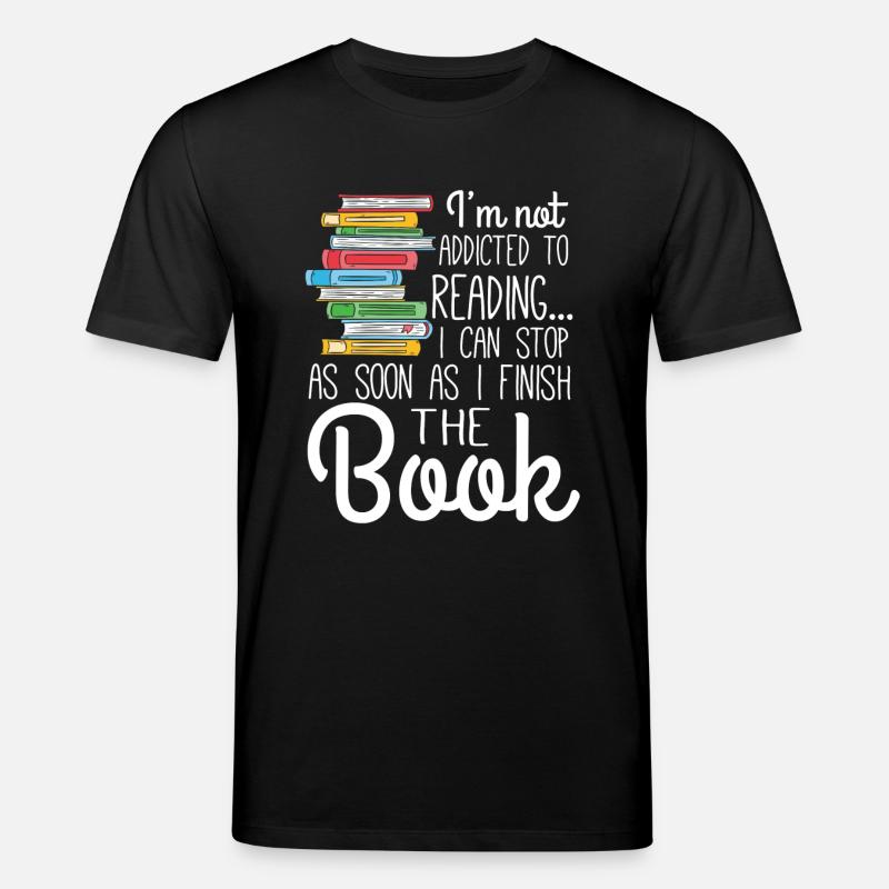 I'm not addicted to Reading - T-shirt bio CREATOR Stanley/Stella Unisexe - noir