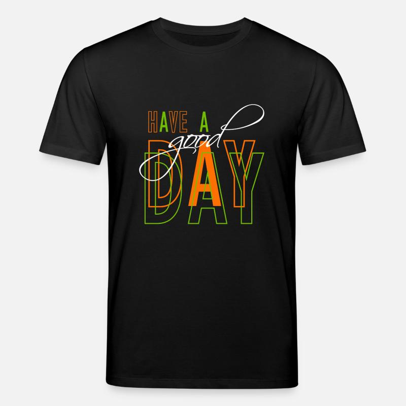 Have a good day - Stanley/Stella Unisex Bio-T-Shirt CREATOR  - Schwarz