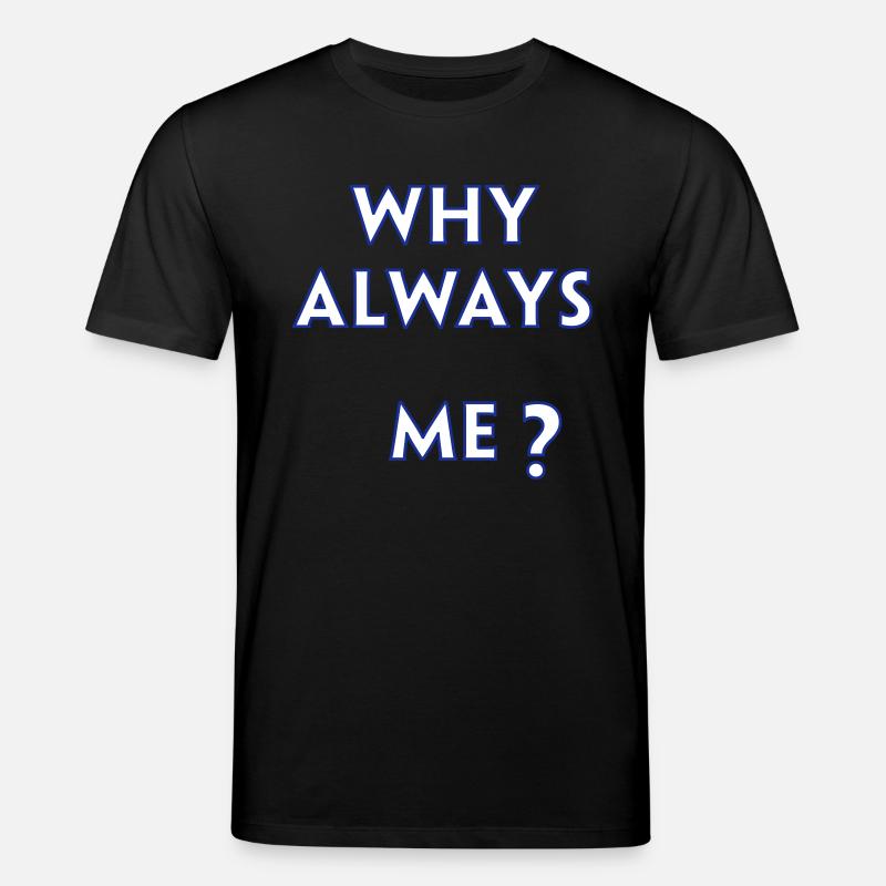 warum immer ich - Stanley/Stella Unisex Bio-T-Shirt CREATOR  - Schwarz