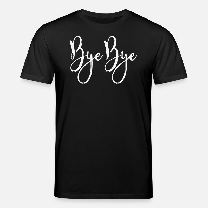 Bye bye - T-shirt bio CREATOR Stanley/Stella Unisexe - noir