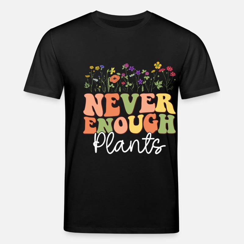 Never Enough Plants - Stanley/Stella CREATOR Unisex Organic T-Shirt - black