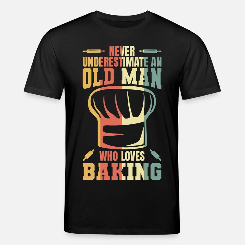 Never underestimate an old baker - Stanley/Stella CREATOR Unisex Organic T-Shirt - black