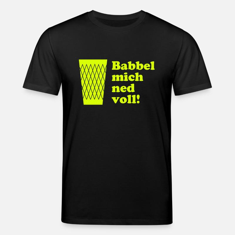Babbel mich ned voll - Stanley/Stella Unisex Bio-T-Shirt CREATOR  - Schwarz