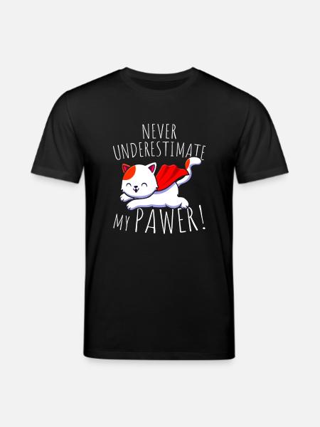 Les chats ne sous-estiment jamais mon pawer Pun Cat - T-shirt bio CREATOR Stanley/Stella Unisexe - noir