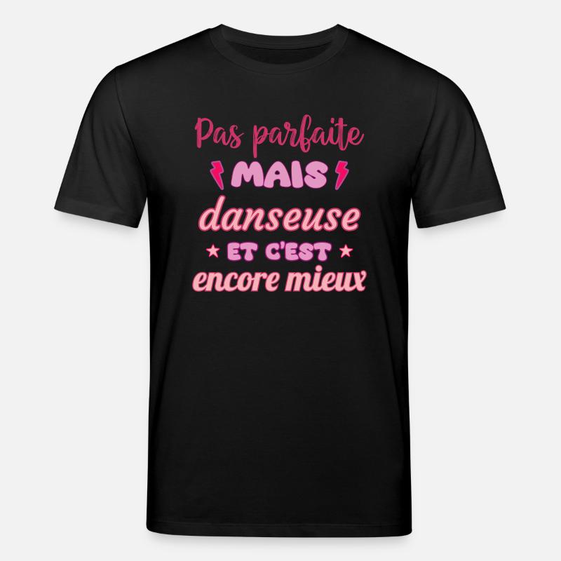 Pas parfaite mais danseuse,danse,Danse - T-shirt bio CREATOR Stanley/Stella Unisexe - noir