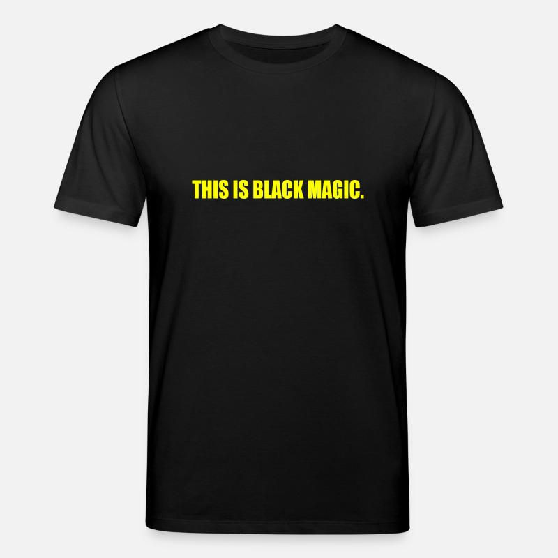 this is black magic - Stanley/Stella Unisex Bio-T-Shirt CREATOR  - Schwarz