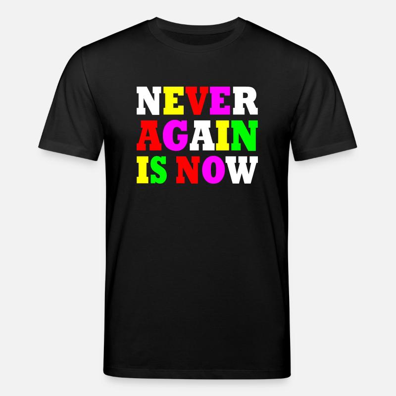 Never again is now - Stanley/Stella CREATOR Unisex Organic T-Shirt - black