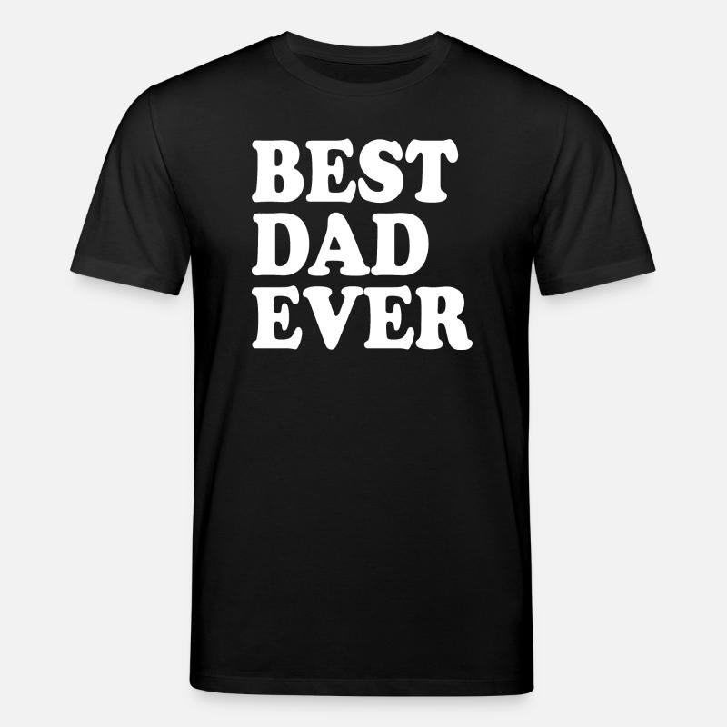 Best dad ever - Stanley/Stella CREATOR Unisex Organic T-Shirt - black