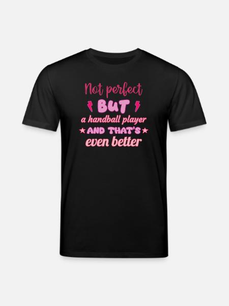 Not perfect, but handball player,handball - Stanley/Stella CREATOR Unisex Organic T-Shirt - black