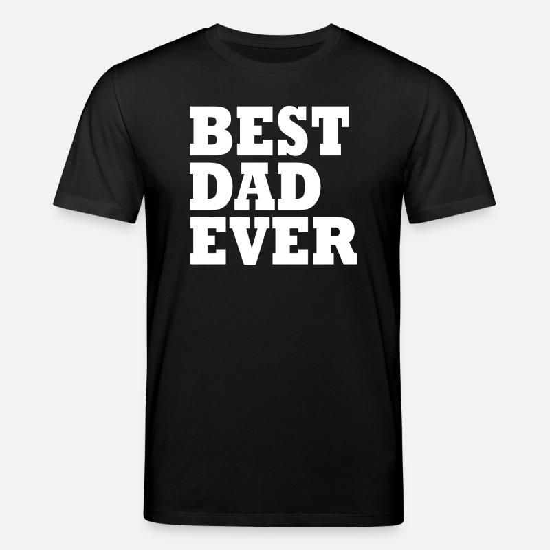 Best dad ever - Stanley/Stella CREATOR Unisex Organic T-Shirt - black
