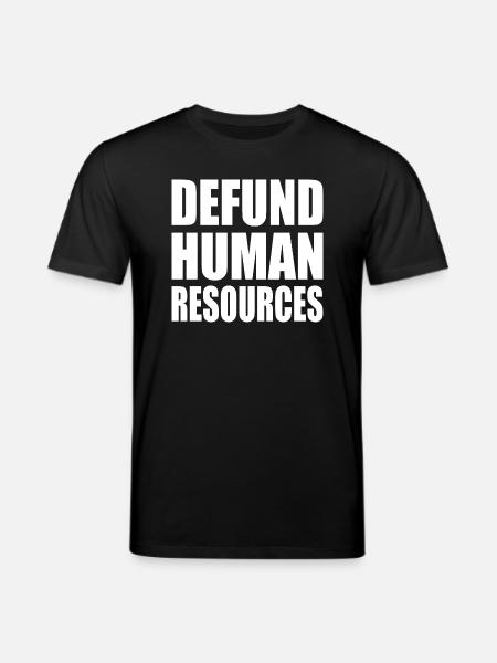 defund human resources - Stanley/Stella CREATOR Unisex Organic T-Shirt - black