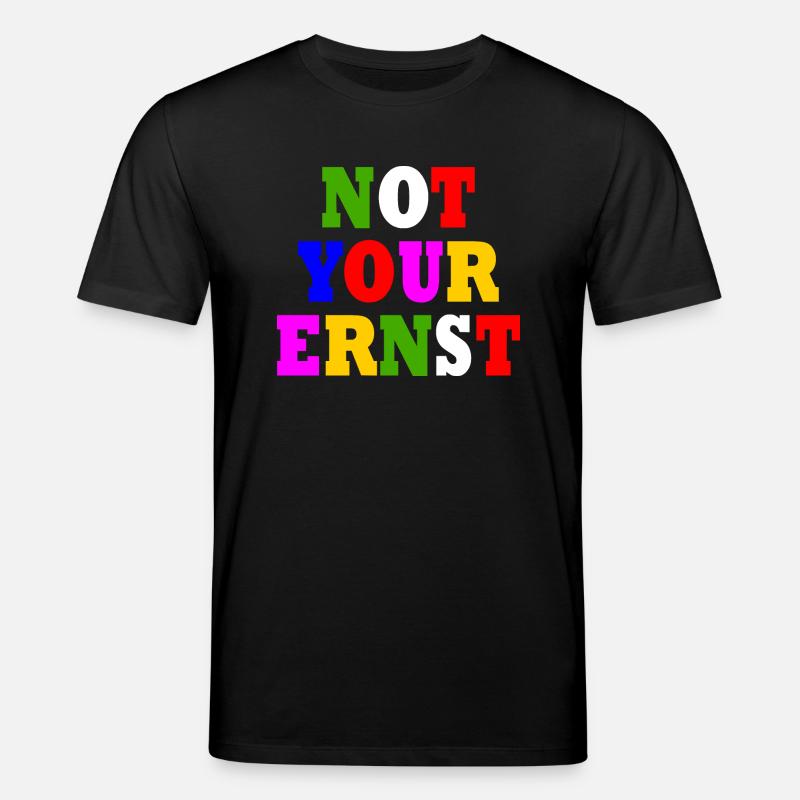 Not your ernst - Stanley/Stella Unisex Bio-T-Shirt CREATOR  - Schwarz