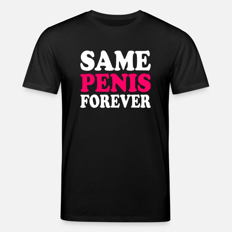 Same penis forever - Stanley/Stella Unisex Bio-T-Shirt CREATOR  - Schwarz