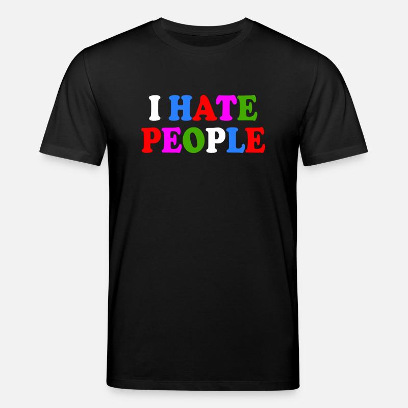 I hate people - Stanley/Stella Unisex Bio-T-Shirt CREATOR  - Schwarz