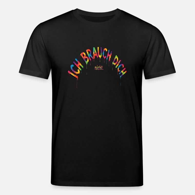 Ich brauch dich nicht - Stanley/Stella Unisex Bio-T-Shirt CREATOR  - Schwarz