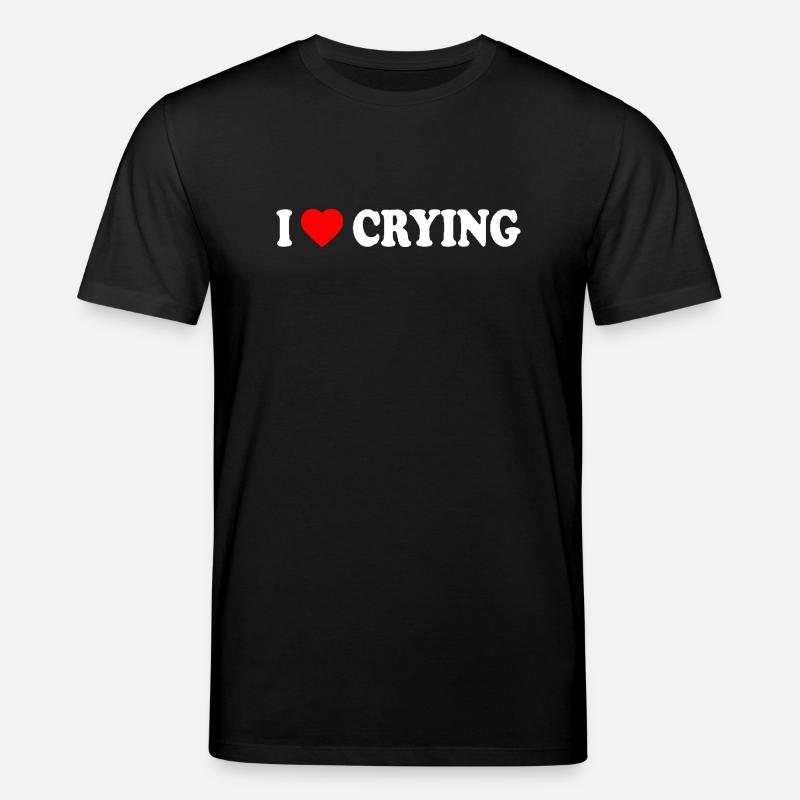i love crying - T-shirt bio CREATOR Stanley/Stella Unisexe - noir