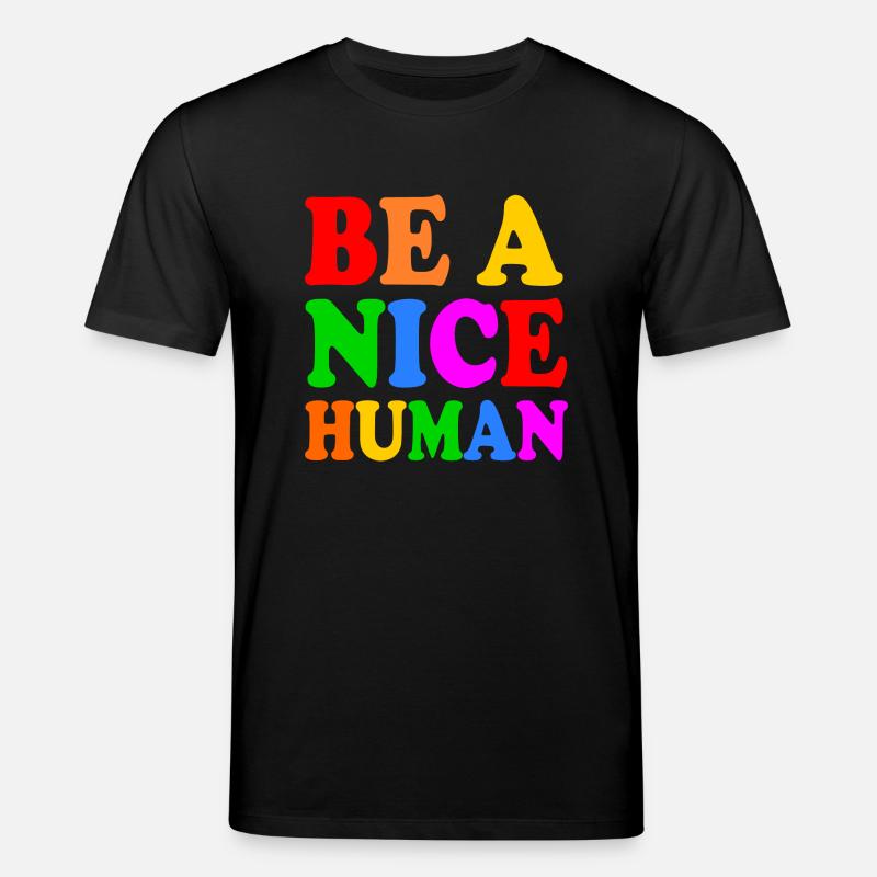 Be a nice human - Stanley/Stella CREATOR Unisex Organic T-Shirt - black