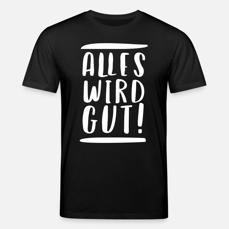 ALLES WIRD GUT! - Stanley/Stella Unisex Bio-T-Shirt CREATOR  - Schwarz