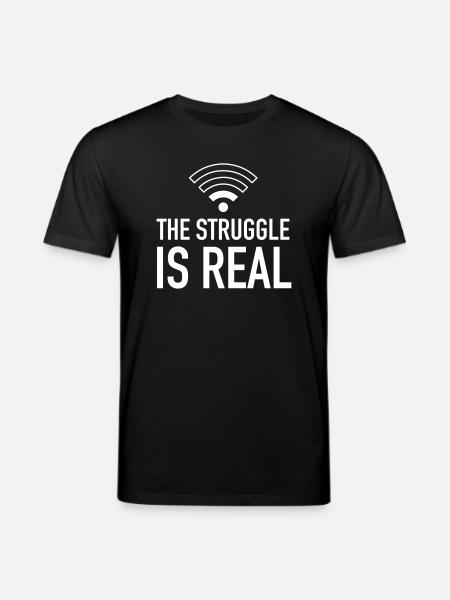 The Struggle Is Real - Stanley/Stella CREATOR Unisex Organic T-Shirt - black