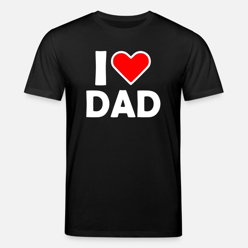 I love dad - Stanley/Stella Unisex Bio-T-Shirt CREATOR  - Schwarz