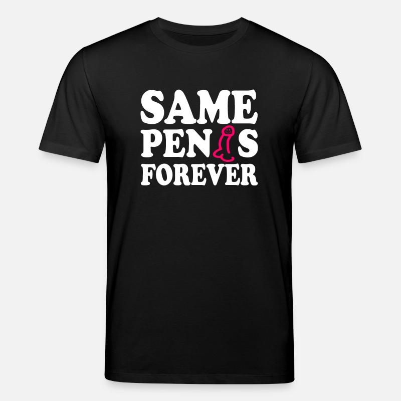 Same penis forever - Stanley/Stella CREATOR Unisex Organic T-Shirt - black